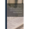 Açvaghosha's Discourse on the Awakening of Faith in the Mahâyâna