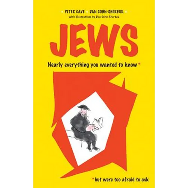 Jews: Nearly Everything You Wanted to Know But Were Too Afraid to Ask