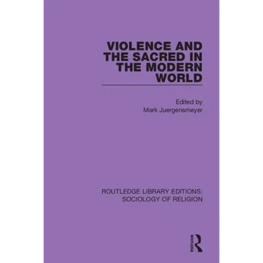 Violence and the Sacred in the Modern World