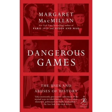 Dangerous Games: The Uses and Abuses of History