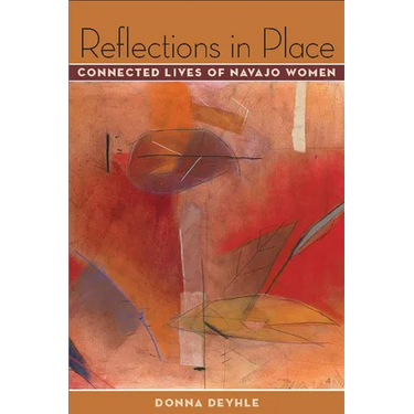 Reflections in Place: Connected Lives of Navajo Women
