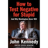 How to Test Negative for Stupid: And Why Washington Never Will