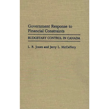 Government Response to Financial Constraints: Budgetary Control in Canada