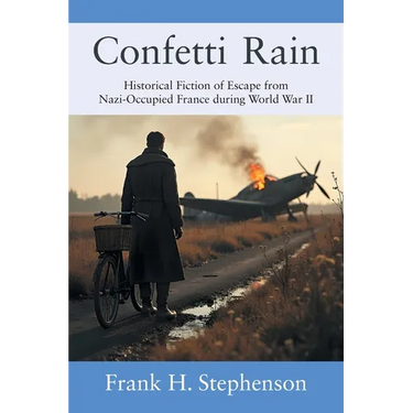 Confetti Rain: Historical Fiction of Escape from Nazi-Occupied France during World War II