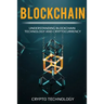 Blockchain: Understanding Blockchain Technology and Cryptocurrency