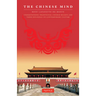 The Chinese Mind: Understanding Traditional Chinese Beliefs and Their Influence on Contemporary Culture