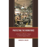 Protecting the Workforce: A Defense of Workers' Rights in Global Supply Chains