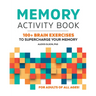 Memory Activity Book: 100+ Brain Exercises to Supercharge Your Memory