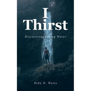 I Thirst: Discovering Living Water
