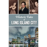 Historic Tales of Long Island City