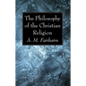 The Philosophy of the Christian Religion