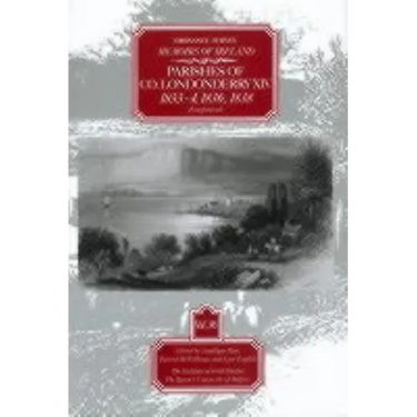 Ordnance Survey Memoirs of Ireland, Vol 36: County Londonderry XIV, 1833-4, 1836, 1838