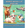 Wildlife Wonders of Colorado: A Kids Coloring Book Adventure