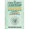 The CyberSecurity Leadership Handbook for the CISO and the CEO - Updated Edition