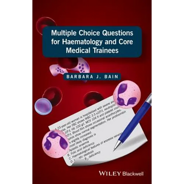 Multiple Choice Questions for Haematology and Core Medical Trainees