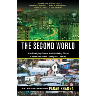 The Second World: How Emerging Powers Are Redefining Global Competition in the Twenty-first Century
