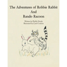 The Adventures of Robbie Rabbit and Rando Racoon