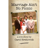 Marriage Ain't No Picnic