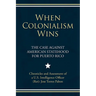 When Colonialism Wins: The Case Against American Statehood for Puerto Rico