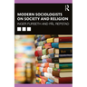 Modern Sociologists on Society and Religion