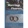 The Marriage Pioneers: Three Timeless Strengths for Today's Marriages