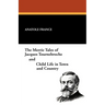 The Merrie Tales of Jacques Tournebroche and Child Life in Town and Country