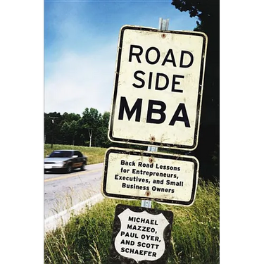 Roadside MBA: Back Road Lessons for Entrepreneurs, Executives, and Small Business Owners