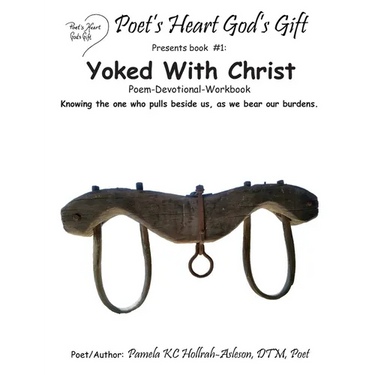 Poet's Heart, God's Gift: Yoked With Christ: Yoked Poem & Devotional