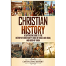 Christian History: A Captivating Guide to the History of Christianity, Kings of Israel and Judah, and Queen of Sheba