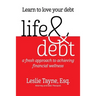 Life & Debt: a fresh approach to achieving financial wellness