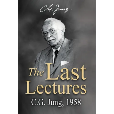 The Last Lectures: C.G. Jung, 1958