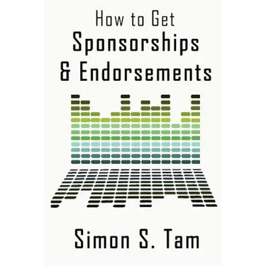 How to Get Sponsorships and Endorsements: Get Funding for Bands, Non-Profits, and more!