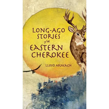 Long-Ago Stories of the Eastern Cherokee