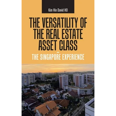 The Versatility of the Real Estate Asset Class - the Singapore Experience
