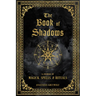 The Book of Shadows: A Journal of Magick, Spells, & Rituals