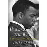 Walking with the Wind: A Memoir of the Movement