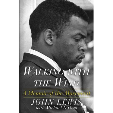 Walking with the Wind: A Memoir of the Movement