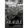 Fragile