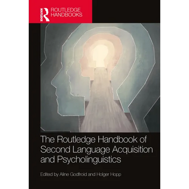 The Routledge Handbook of Second Language Acquisition and Psycholinguistics