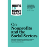 Hbr's 10 Must Reads on Nonprofits and the Social Sectors (Featuring What Business Can Learn from Nonprofits by Peter F. Drucker)
