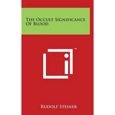 The Occult Significance Of Blood