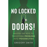No Locked Doors!: Master the Keys to Transform Problems into Possibilities