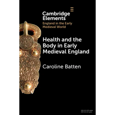 Health and the Body in Early Medieval England