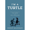I'm A Turtle: Biblical Wisdom from the Hare and the Tortoise