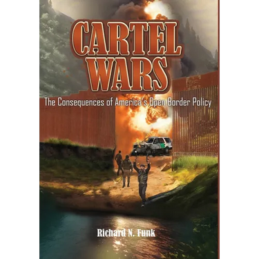 Cartel Wars: The Consequences of America's Open Border Policy
