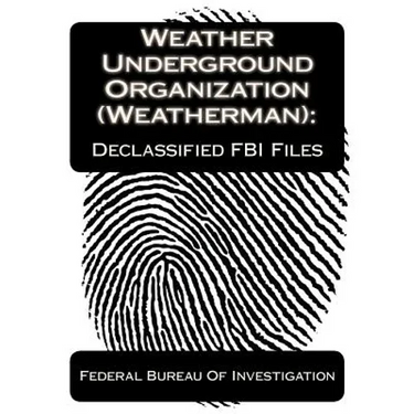 Weather Underground Organization (Weatherman): Declassified FBI Files