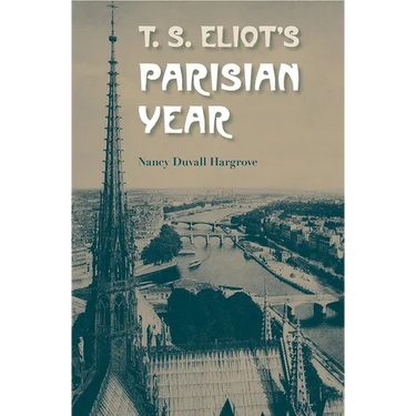 T.S. Eliot's Parisian Year