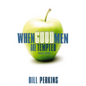 The When Good Men Are Tempted: Every Man Faces Sexual Temptation. What You Need Is a Plan to Resist It. (Revised)