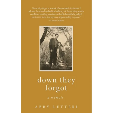 down they forgot: a memoir