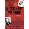 Missionary Warrior: Charles E. Cowman